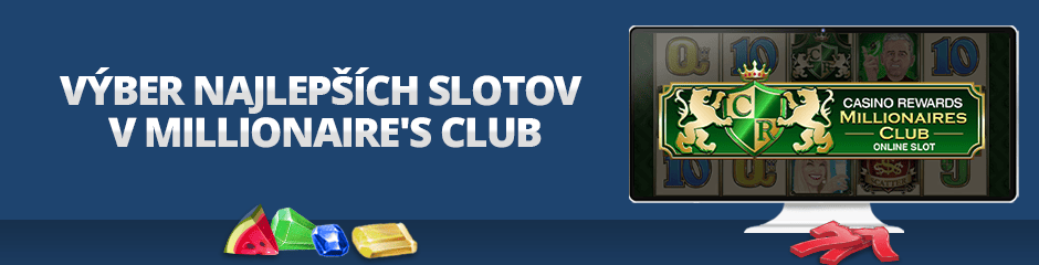 výber najlepších automatov v millionaire's club